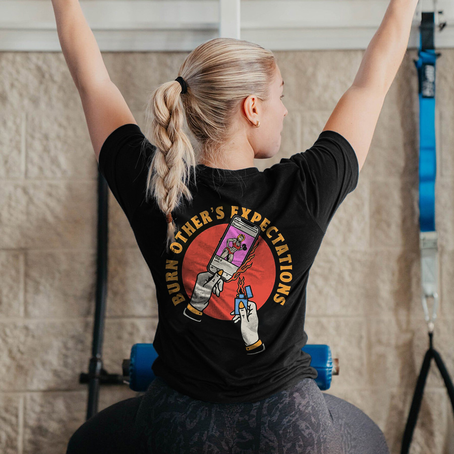 Burn Other's Expectations Printed Women's T-shirt -traneing