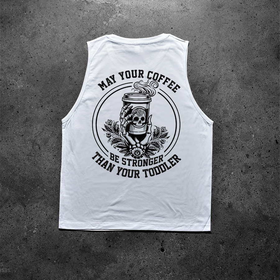 May Your Coffee Be Stronger Printed Women's Vest-traneing