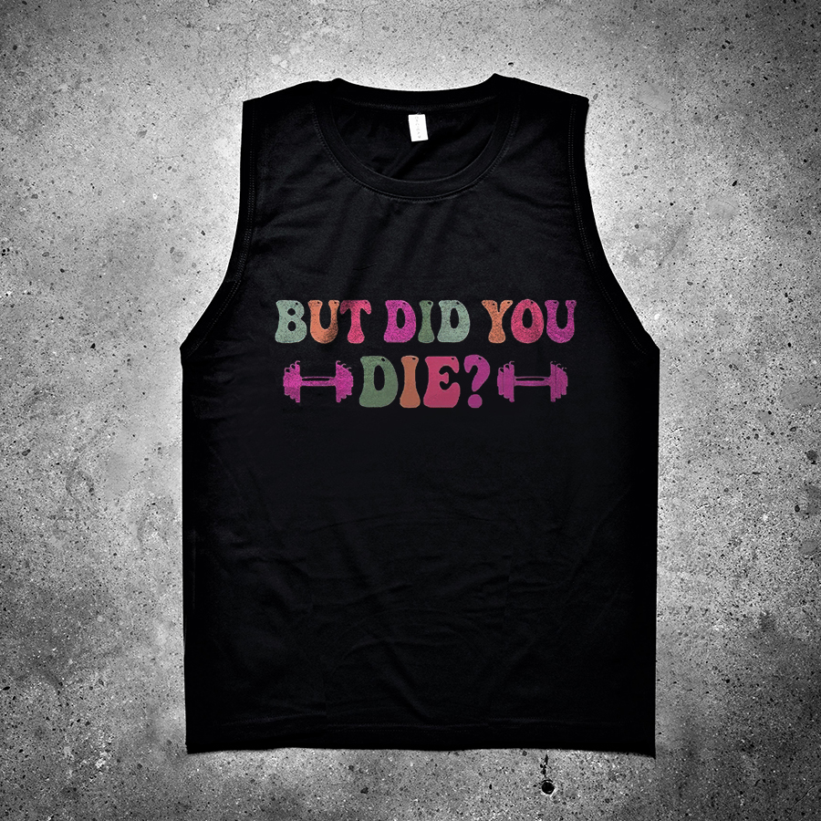 But Did You Die? Printed Women's Vest-traneing