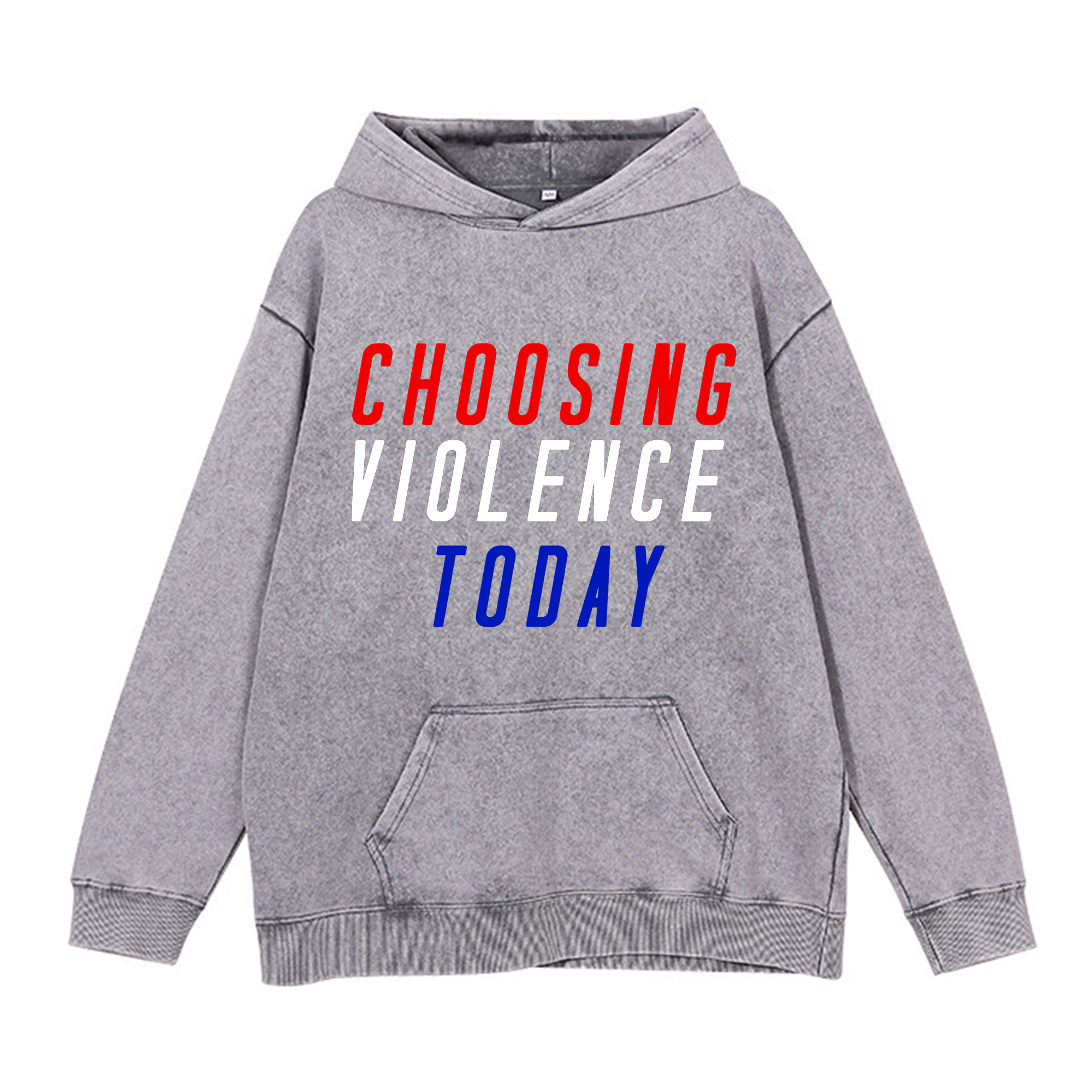 Choosing Violence Today Printed Washed Hoodie-traneing