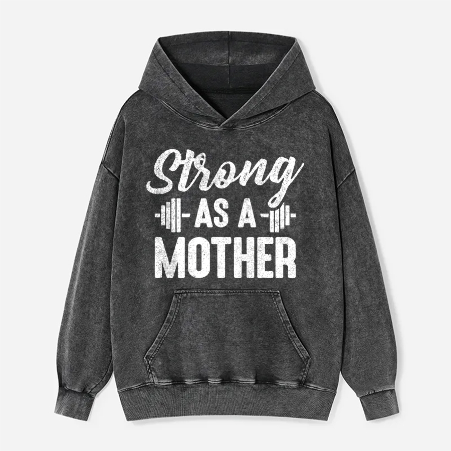 Strong As A Mother Printed Washed Hoodie-traneing
