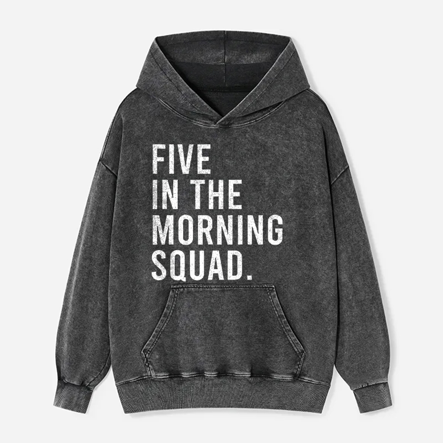 Five In The Morning Squad Printed Washed Hoodie-traneing