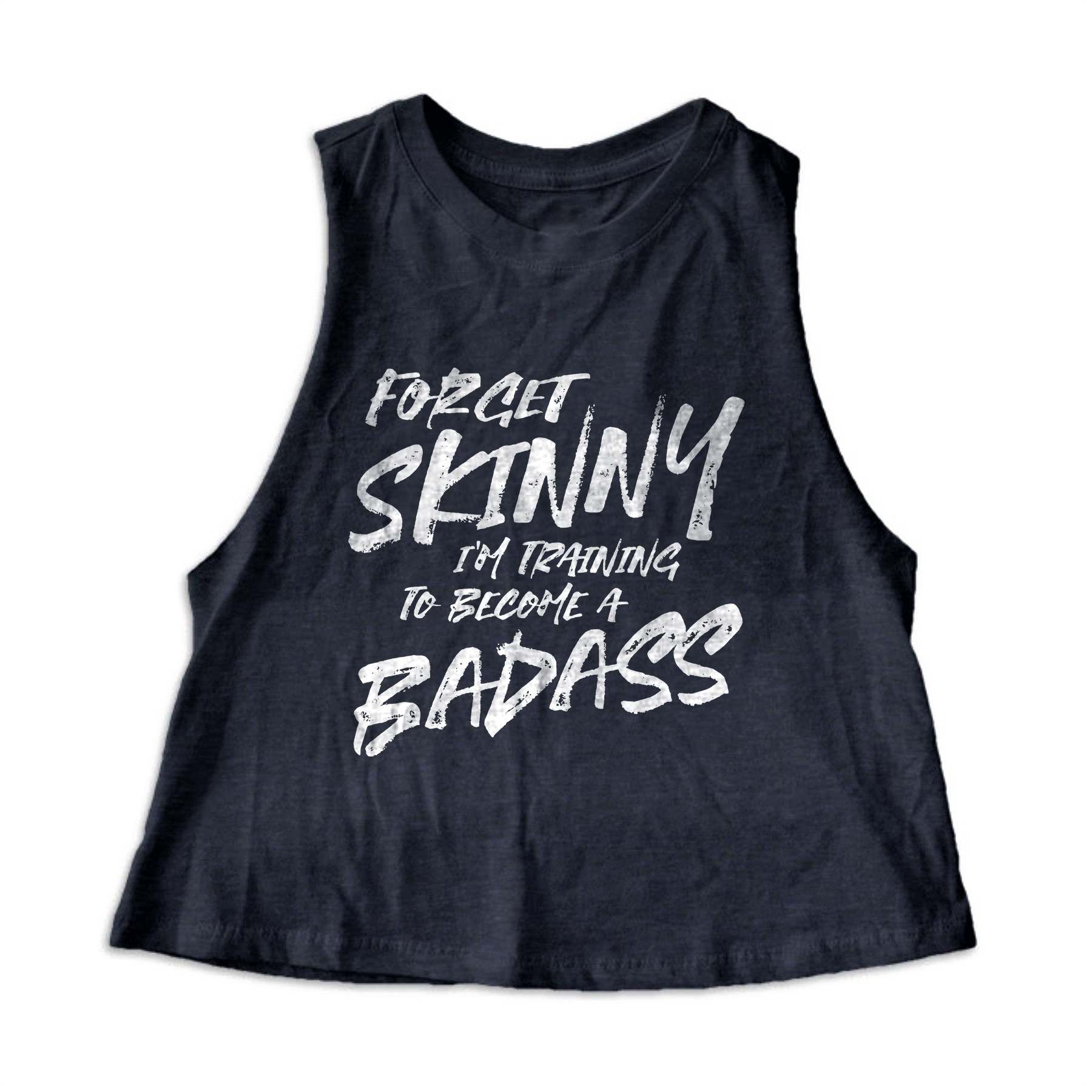 Forget Skinny I'm Training To Become A Badass Print Women's Crop Top  Image - 4