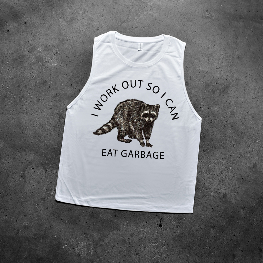 I Work Out So I Can Eat Garbage Printed Women's Vest