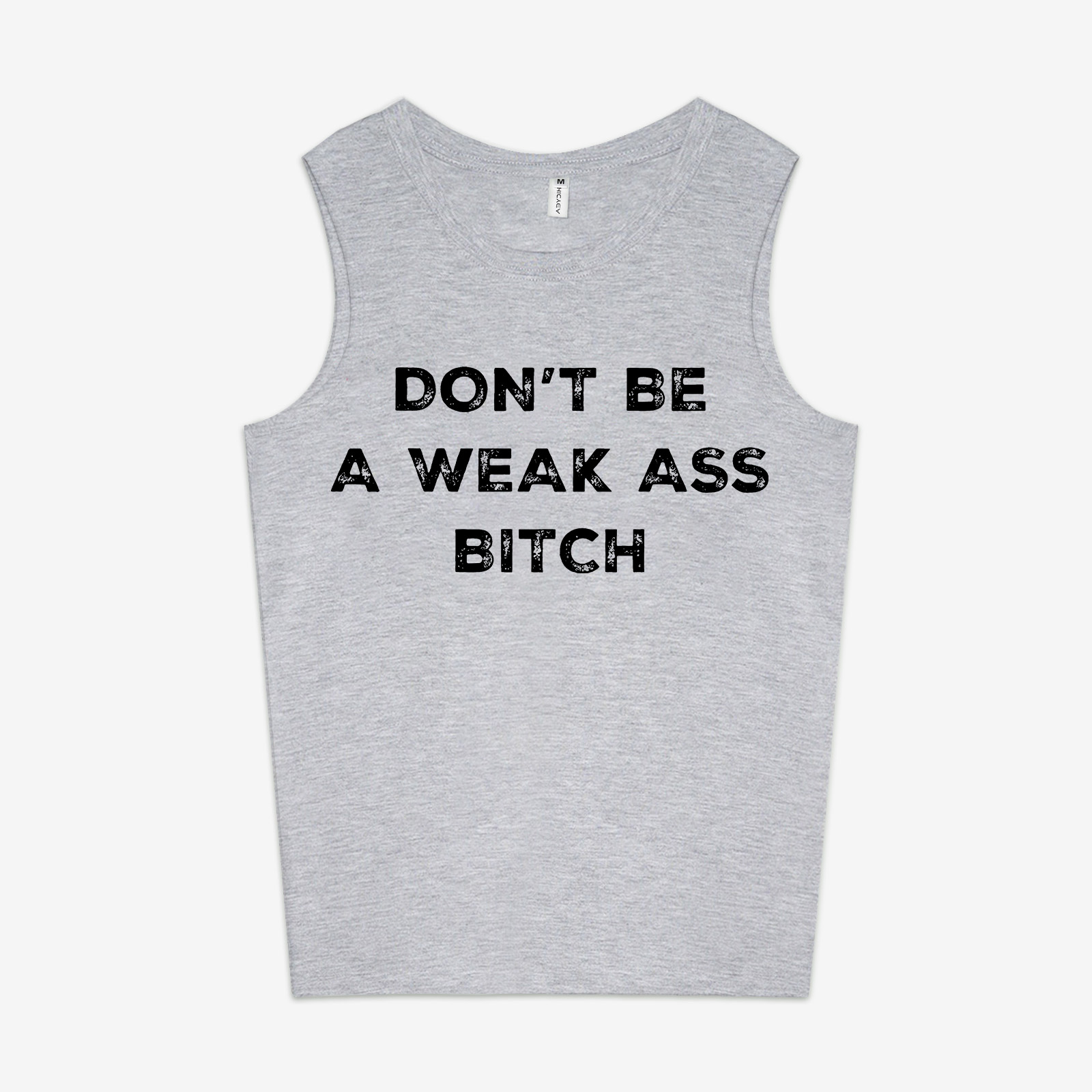 Don't Be A Weak Ass Bitch Printed Women's Vest