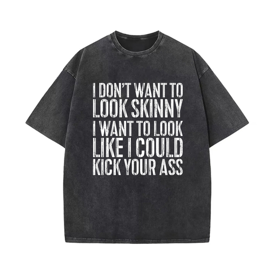 I Don't Want To Look Skinny Printed Oversize Washed T-Shirt