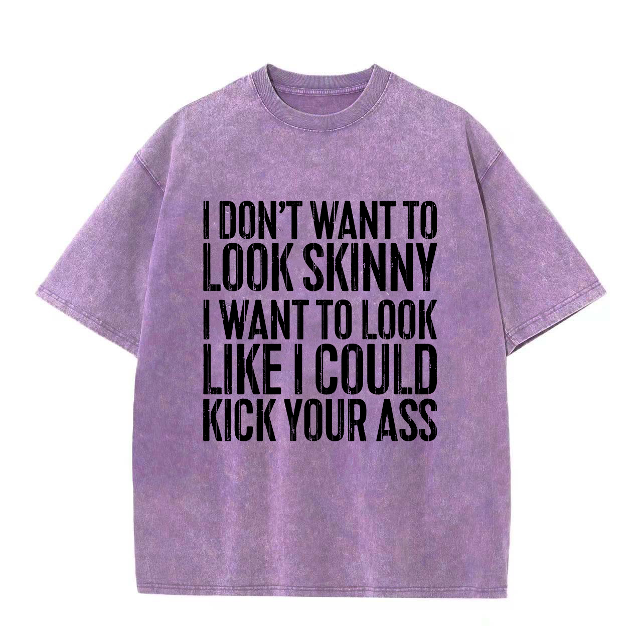 I Don't Want To Look Skinny Printed Oversize Washed T-Shirt
