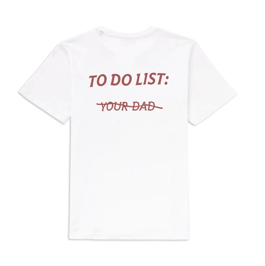 To Do List: Your Dad Printed Women's T-shirt 