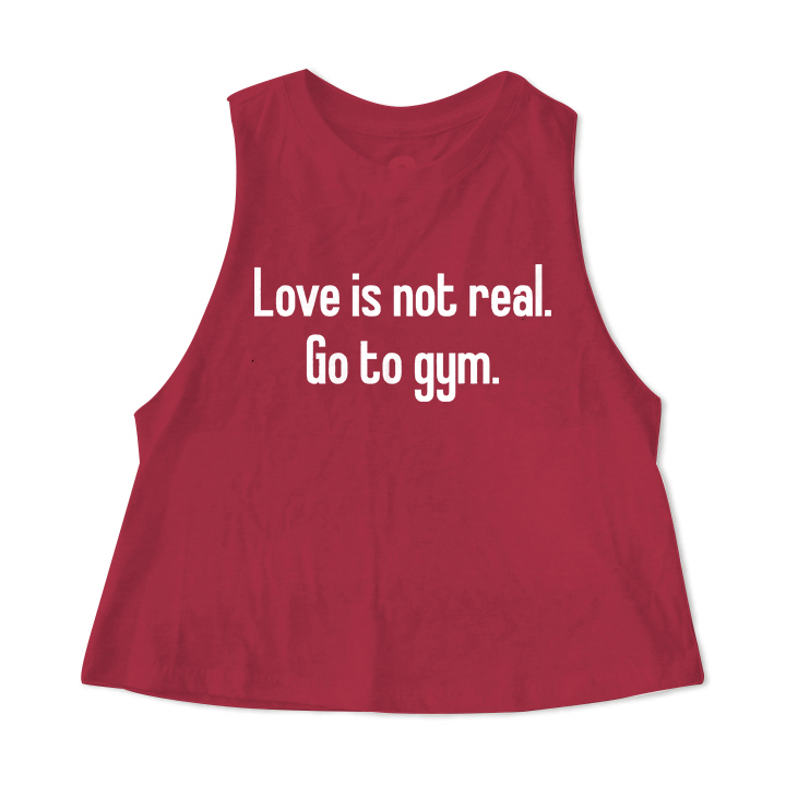 Love Is Not Real Go To Gym Printed Women's Crop Top -traneing