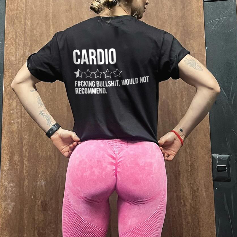Cardio F#cking Bullshit, Would Not Recommend Printed Women's T-shirt 