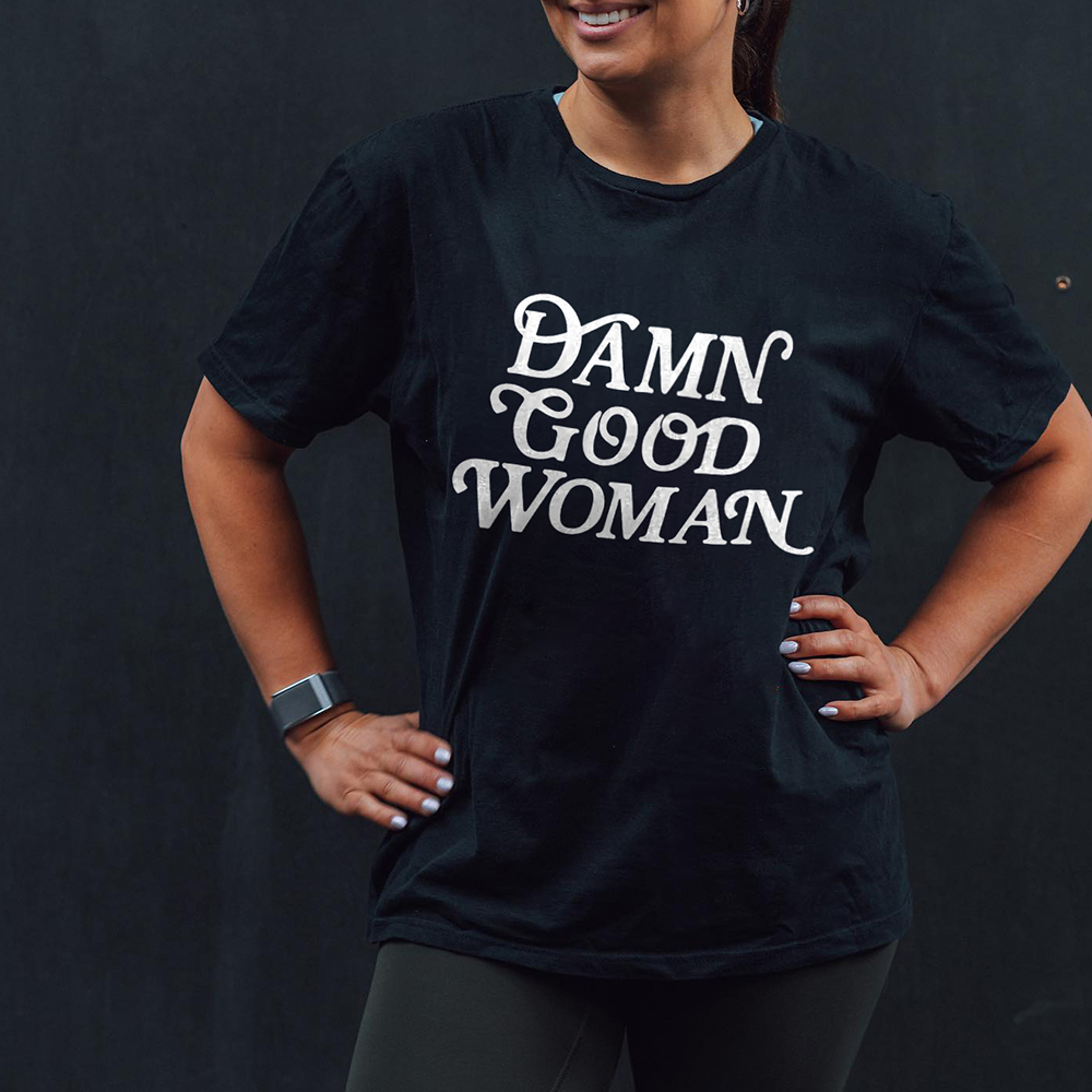 Damn Good Woman Printed Women's T-shirt 