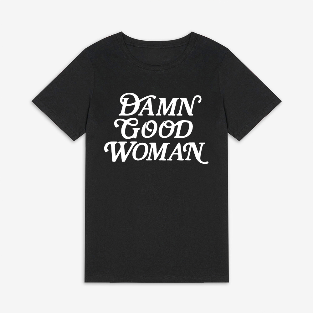 Damn Good Woman Printed Women's T-shirt 
