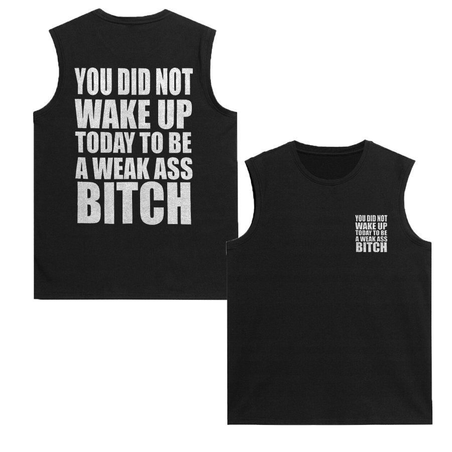 You Did Not Wake Up Today To Be a Weak Ass Printed Women's Vest-traneing