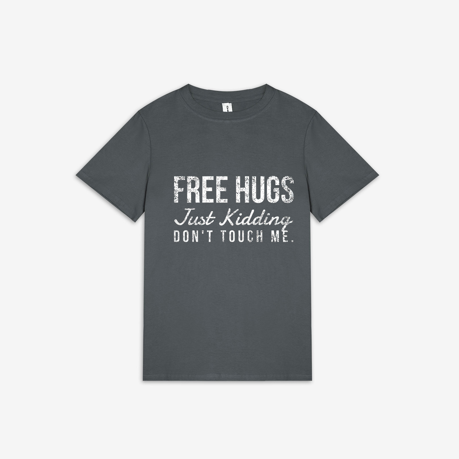 Free Hugs. Just Kidding Don't Touch Me Printed Women's T-shirt