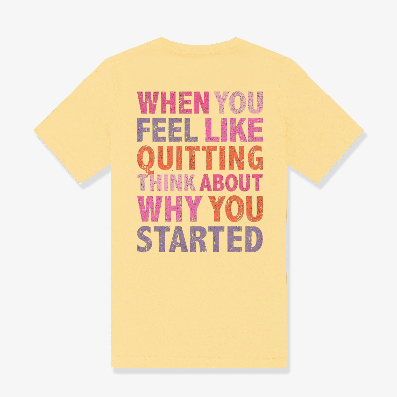 When You Feel Like Quitting Think About Why You Started Printed Women's T-shirt