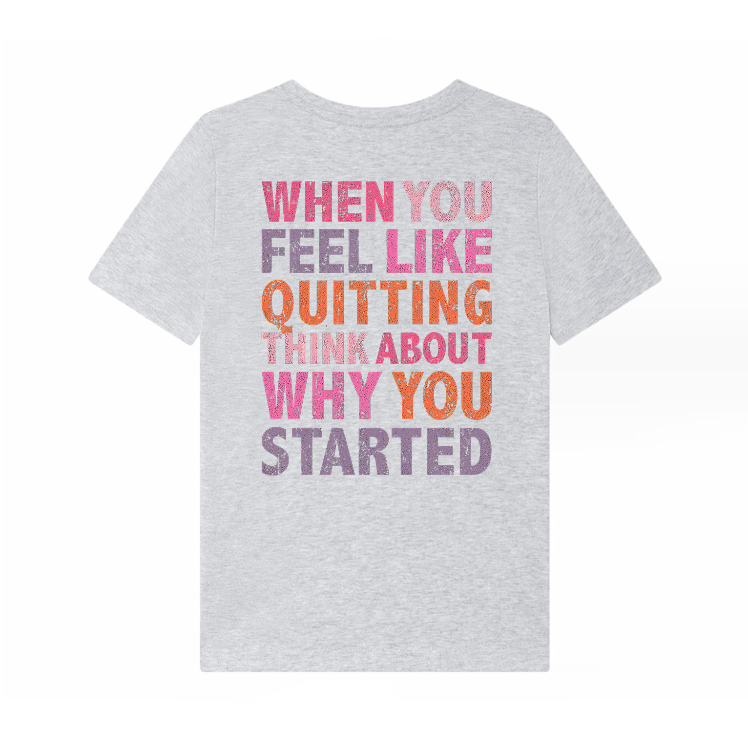 When You Feel Like Quitting Think About Why You Started Printed Women's T-shirt