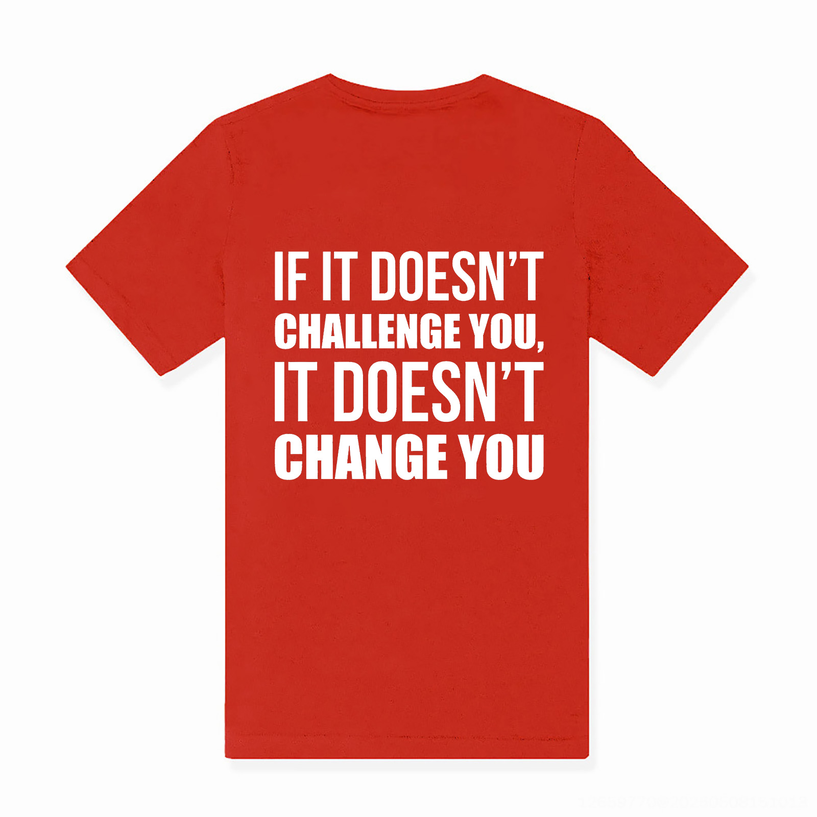 If It Doesn't Challenge You, It Doesn't Change You Printed Women's T-shirt