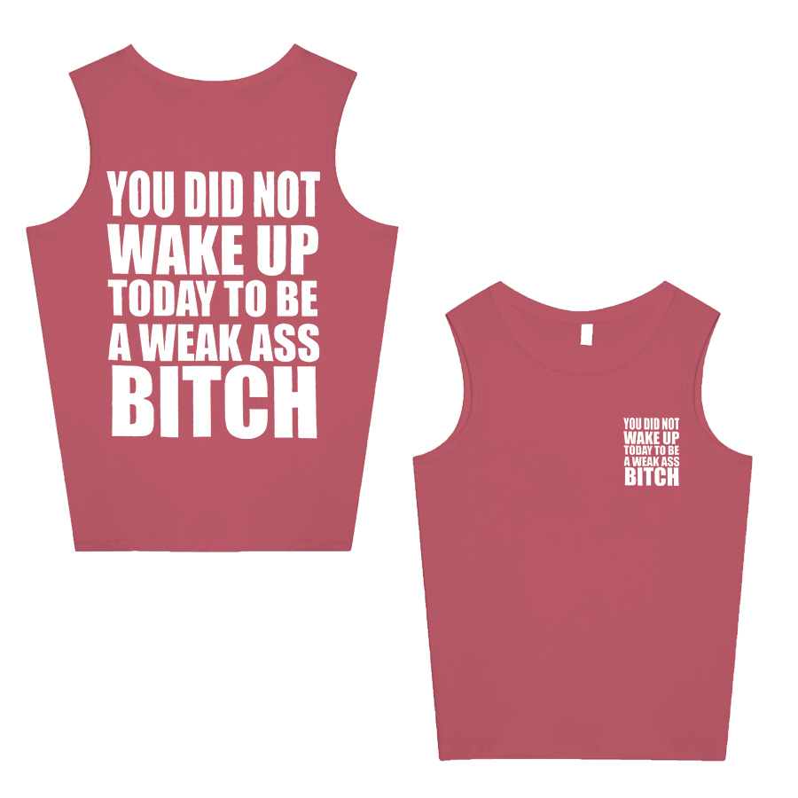 You Did Not Wake Up Today To Be a Weak Ass Printed Women's Vest-traneing