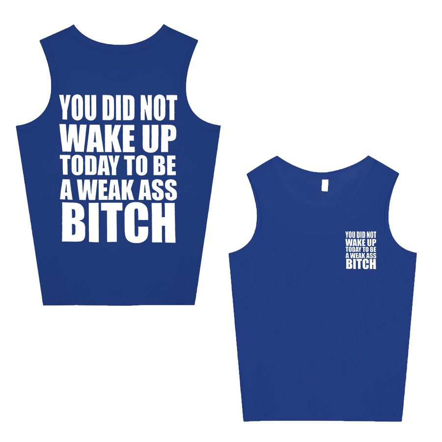 You Did Not Wake Up Today To Be a Weak Ass Printed Women's Vest-traneing