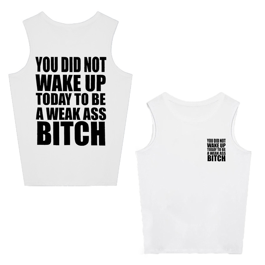 You Did Not Wake Up Today To Be a Weak Ass Printed Women's Vest-traneing
