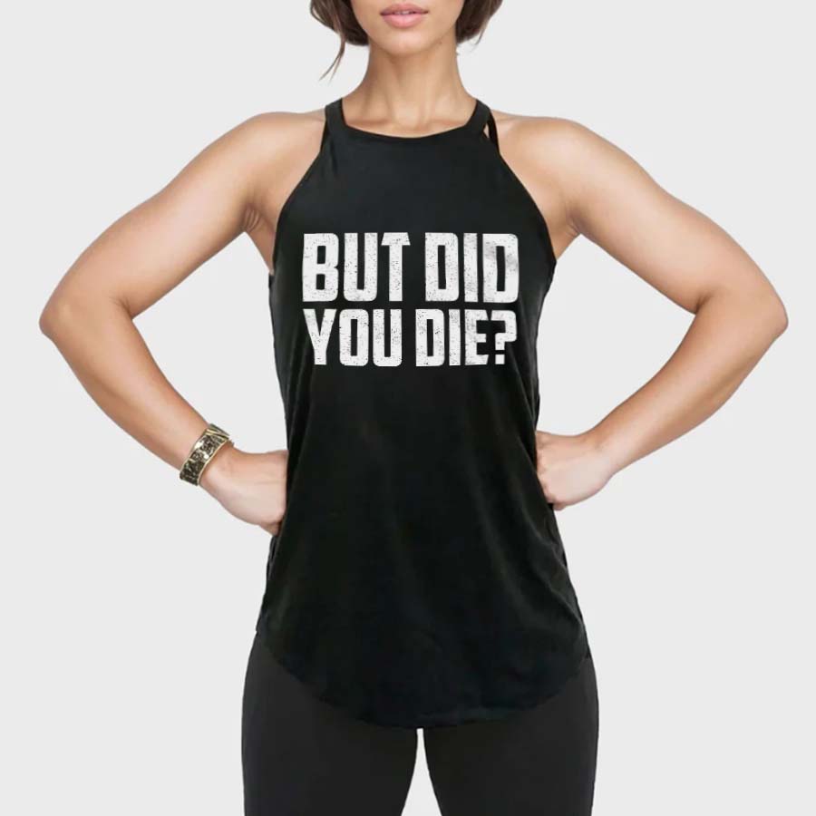 But Did You Die? Printed Yoga Tank Tops Image - 1