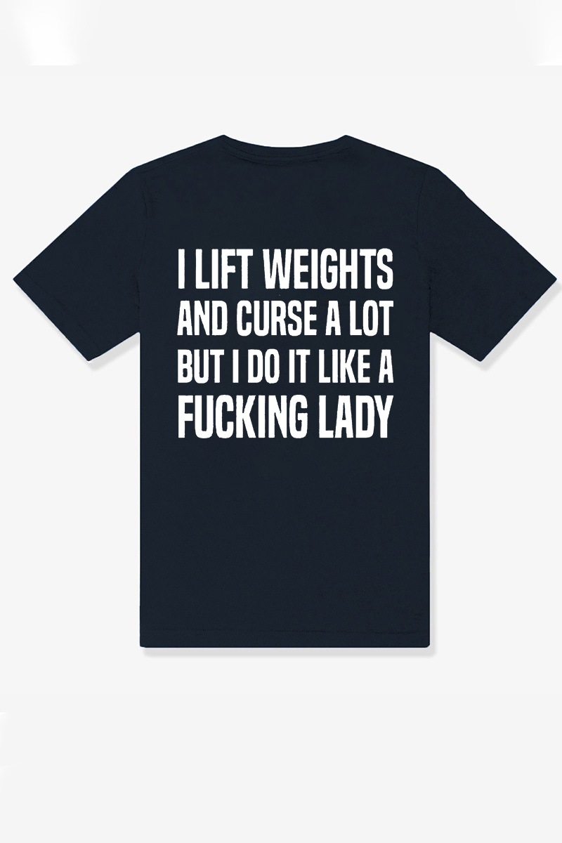 I Lift Weights And Curse A Lot Printed Women's T-shirt -traneing
