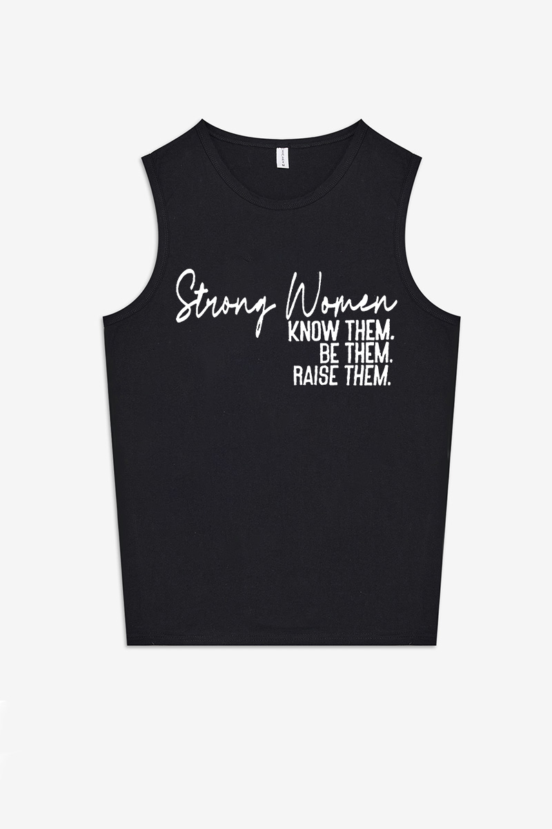 Strong Women Know Them Be Them Raise Them Printed Women's Vest-traneing