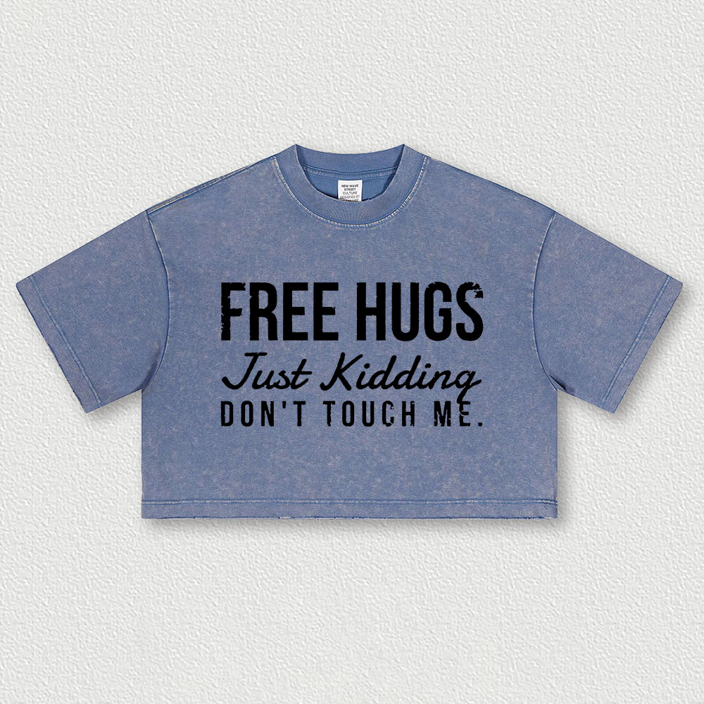 Free Hugs Just Kidding Don't Touch Me Printed Washed Women's Cropped Top