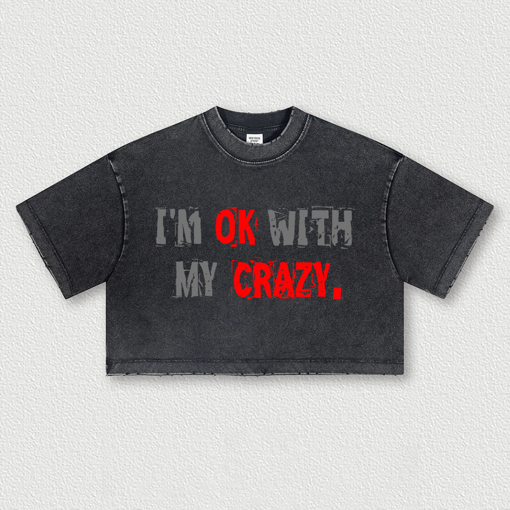 I'm OK With My Crazy Printed Washed Women's Cropped Top-traneing