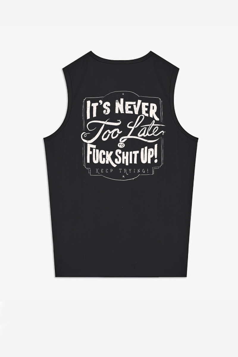 It's Never Too Late To F*ck Shit Up Printed Women's Vest-traneing