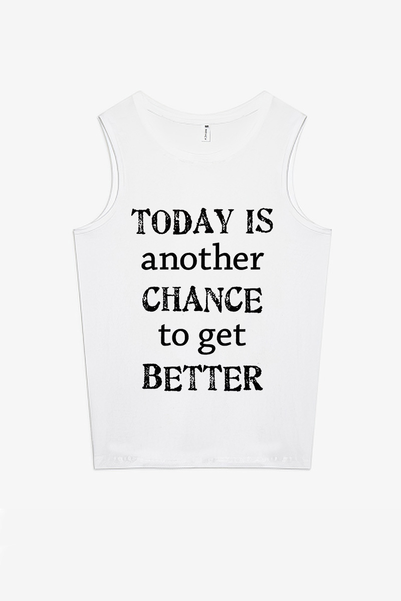 Today Is Another Chance To Get Better Printed Women's Vest-traneing