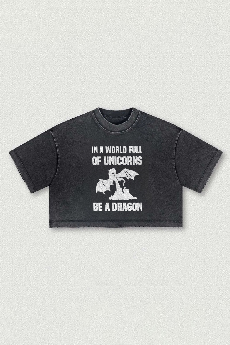 In A World Full Of Unicorns Be A Dragon Printed Washed Women's Cropped Top-traneing