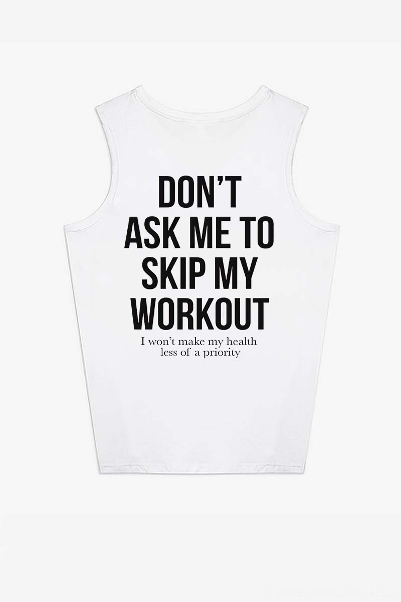Don't Ask Me To Skip My Workout Printed Women's Vest-traneing