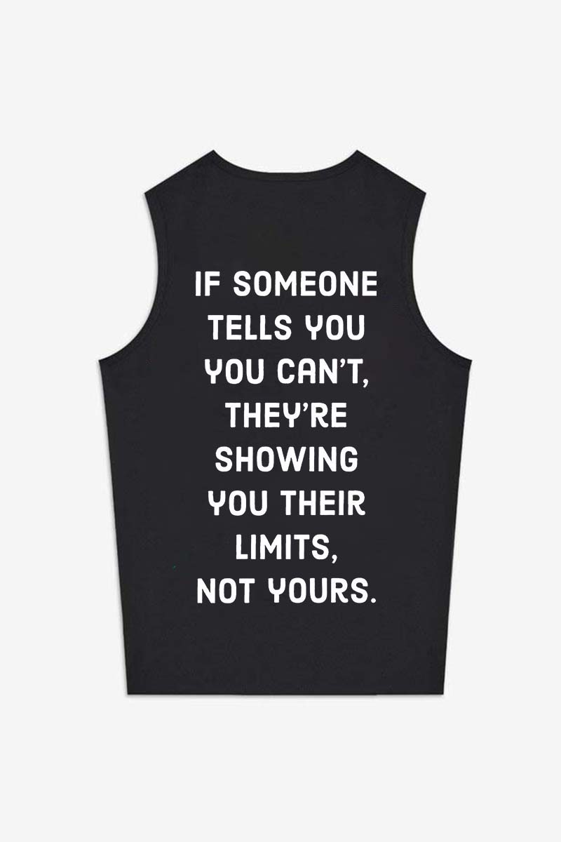 If Someone Tells You You Can't, They're Showing You Their Limits, Not Yours Printed Women's Vest-traneing