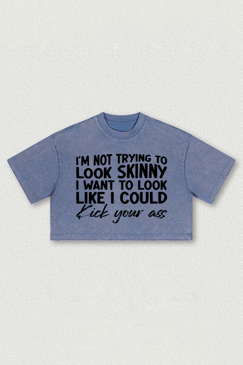 I'm Not Trying To Look Skinny Printed Washed Women's Cropped Top-traneing