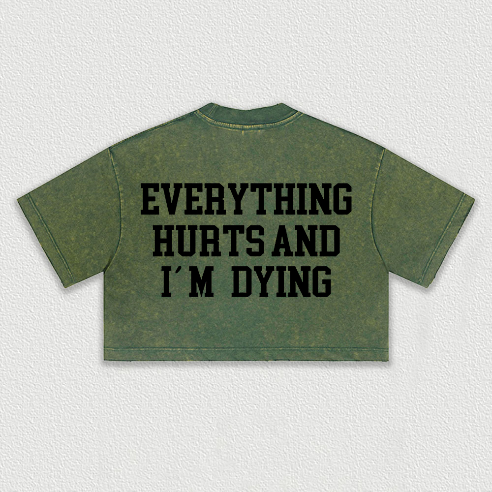 Everything Hurts And I'm Dying Printed Washed Women's Cropped Top-traneing