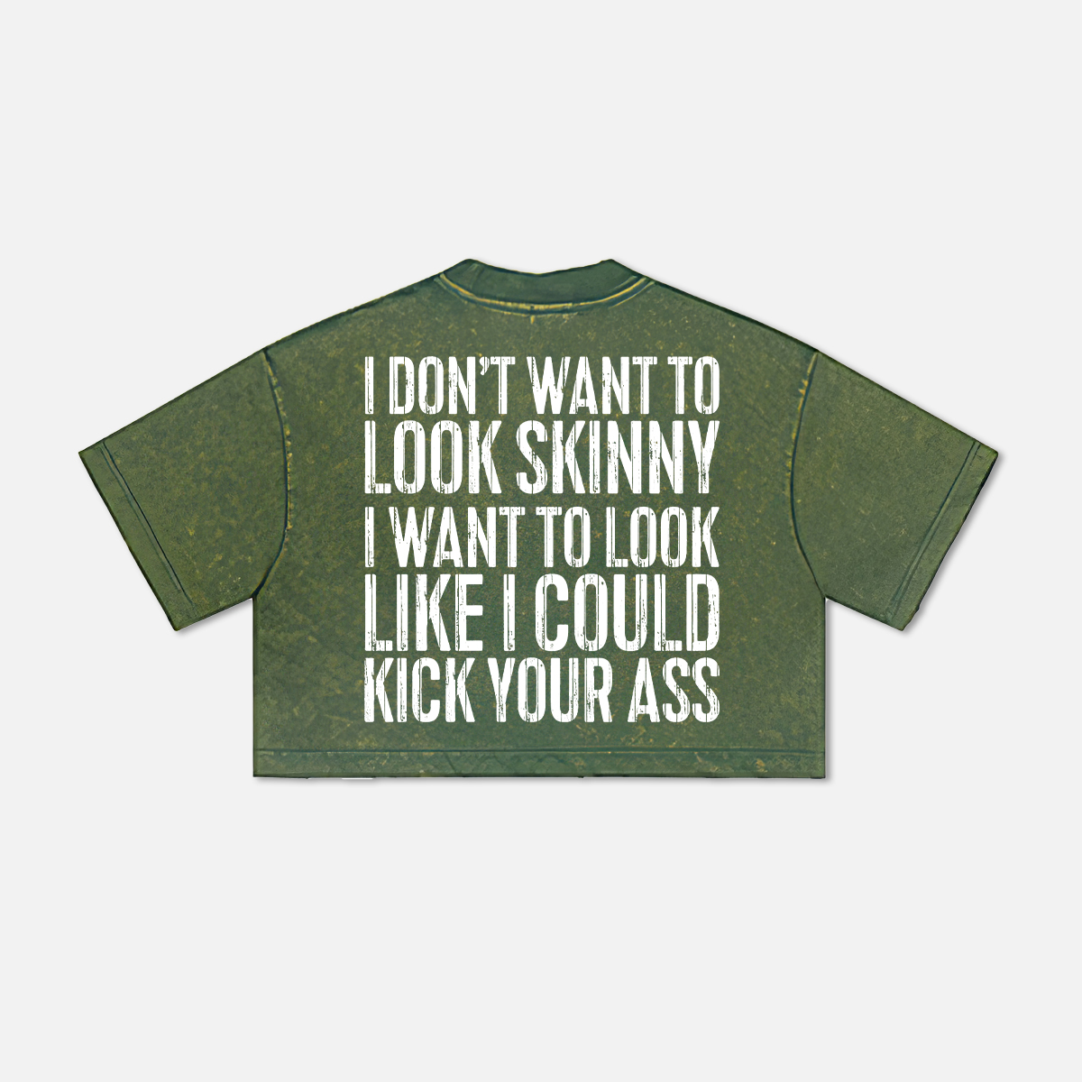 I Don't Want to Look Skinny I Want to Look Like I Could Kick Your Ass Printed Washed Women's Cropped Top-traneing