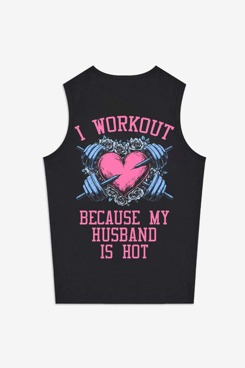 I Workout Because My Husband Is Hot Printed Women's Vest-traneing