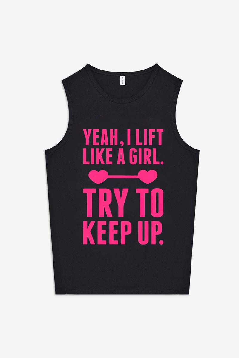 Yeah, I Lift Like A Girl Try To Keep Up Printed Women's Vest-traneing
