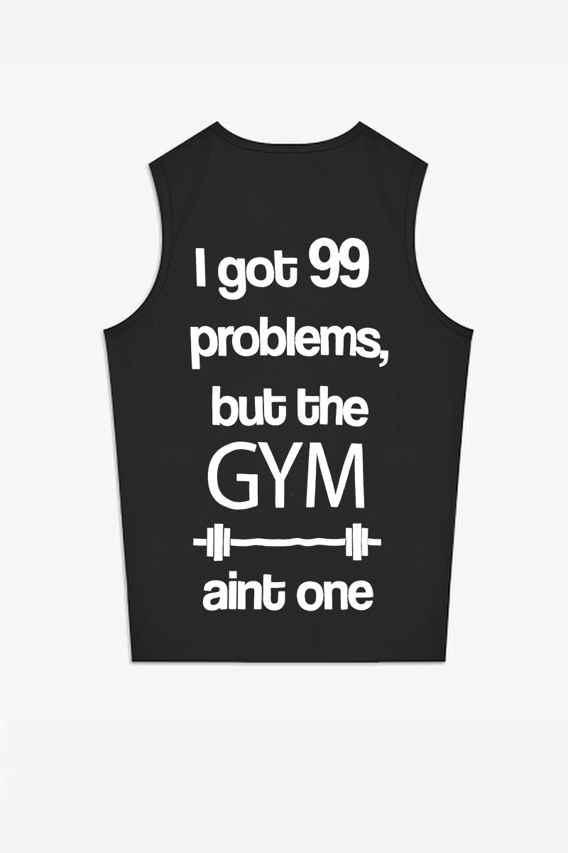 I Got 99 Problems, But The Gym Aint One Printed Women's Vest-traneing