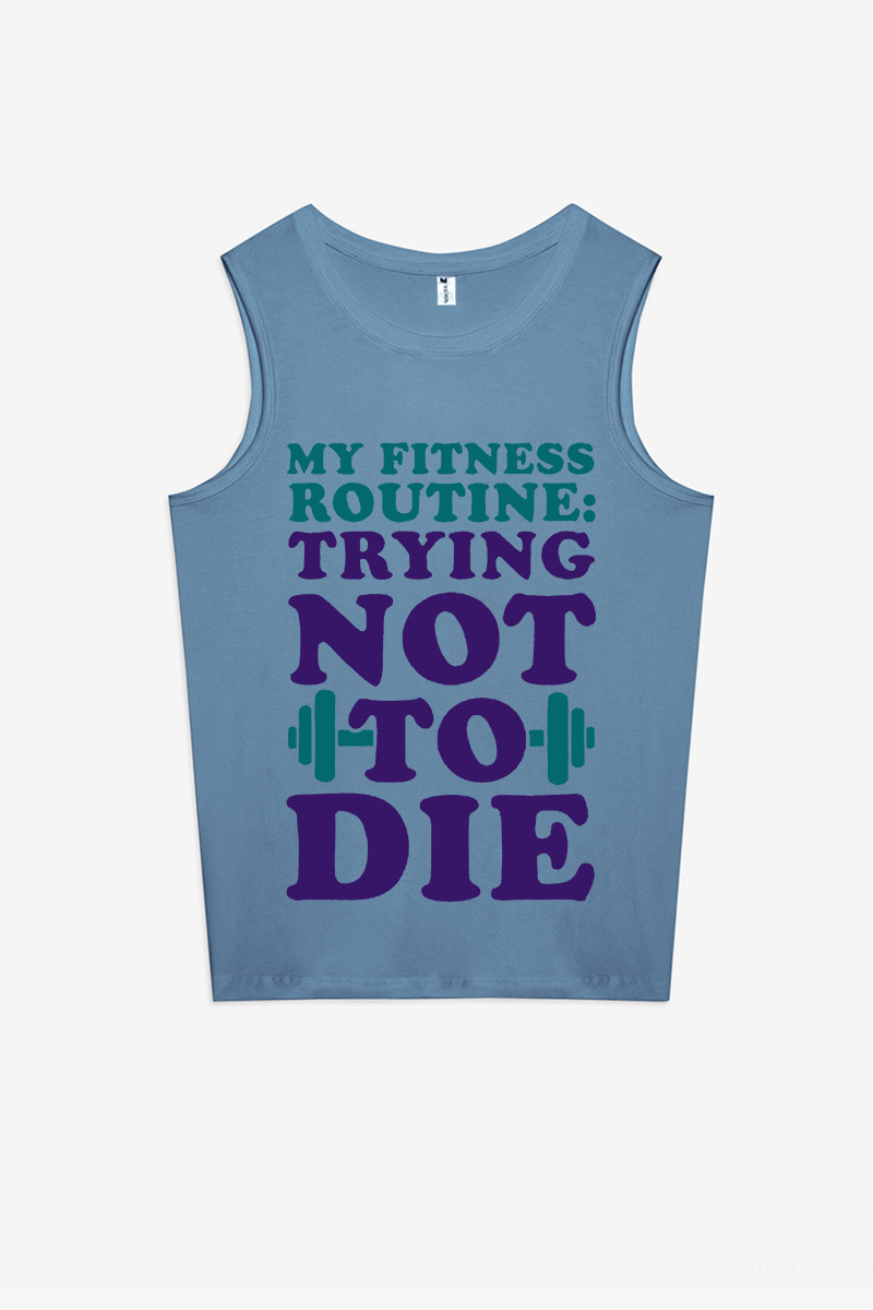 My Fitness Routine: Trying Not To Die Printed Women's Vest-traneing