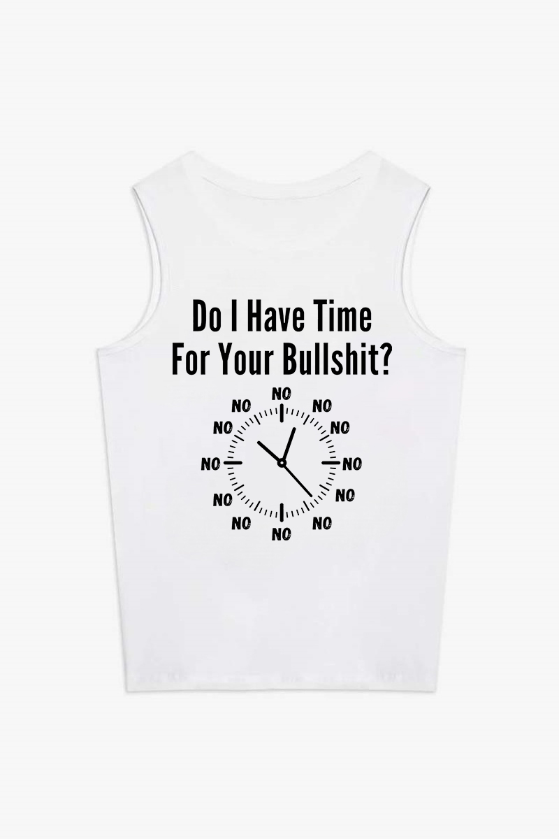 Do I Have Time For Your Bullshit? Printed Women's Vest-traneing