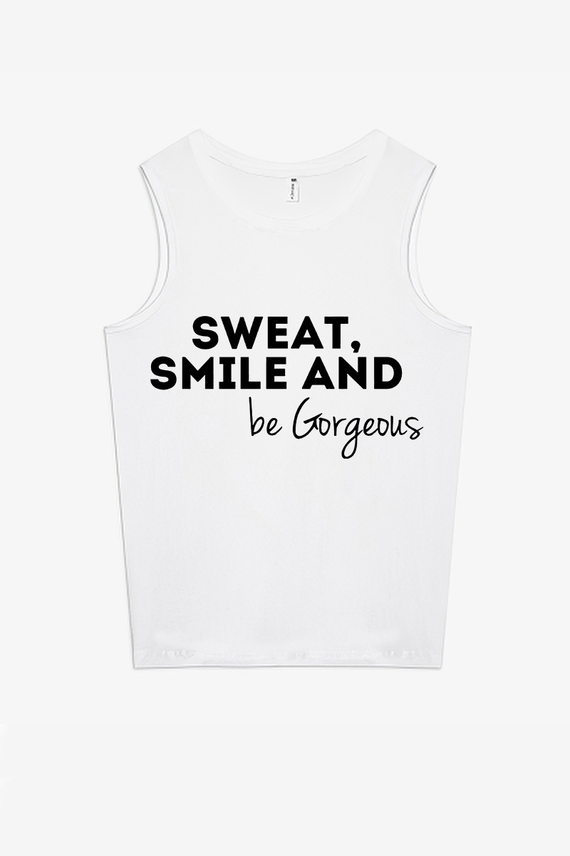 Sweat, Smile And Be Gorgeous Printed Women's Vest-traneing