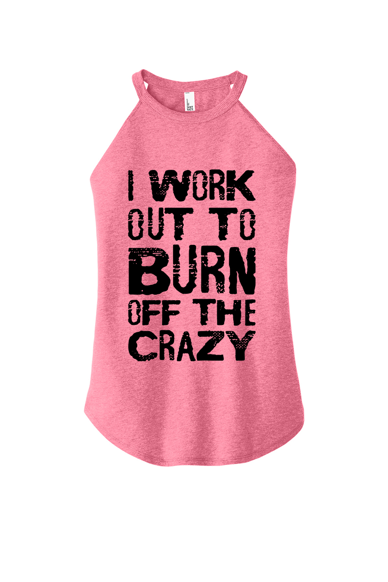 I Work Out To Burn Off The Crazy Printed Women's Yoga Tank Tops Image - 2
