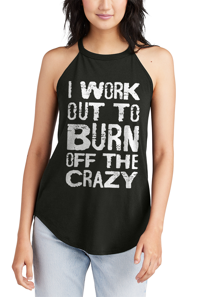I Work Out To Burn Off The Crazy Printed Women's Yoga Tank Tops Image - 3