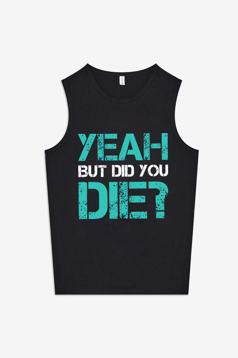 Yeah But Did You Die? Printed Women's Vest-traneing