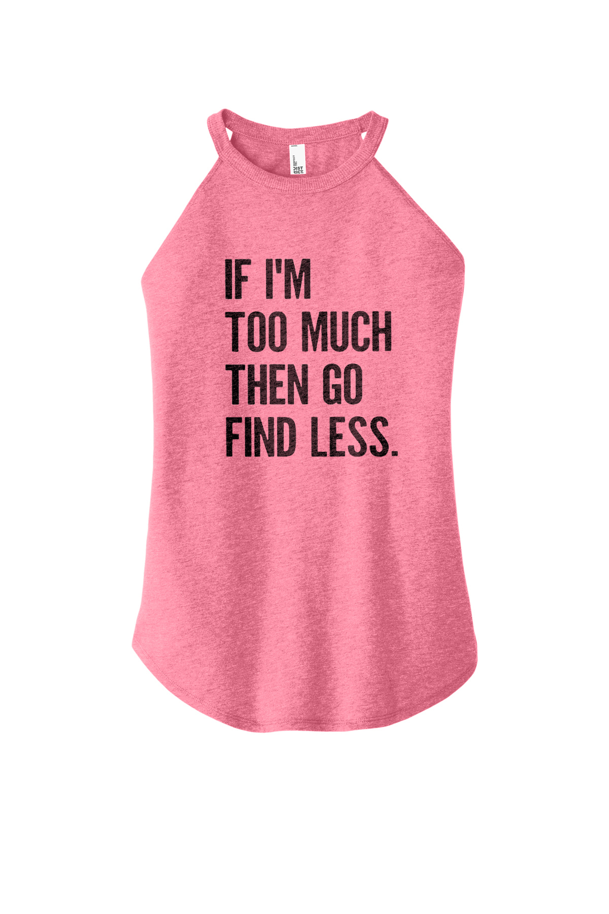 If I'm Too Much Then Go Find Less Printed Women's Yoga Tank Tops Image - 3