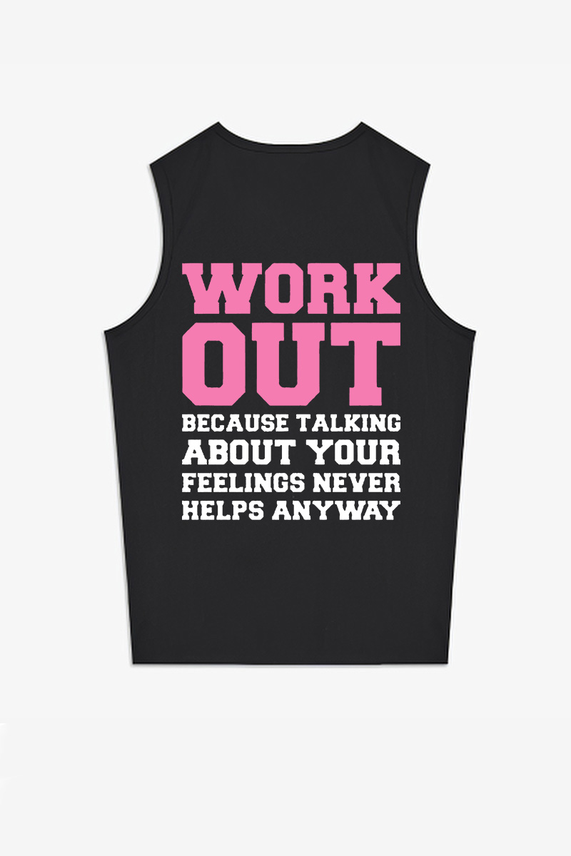 Work Out Because Talking About Your Feelings Never Helps Anyway Printed Women's Vest-traneing