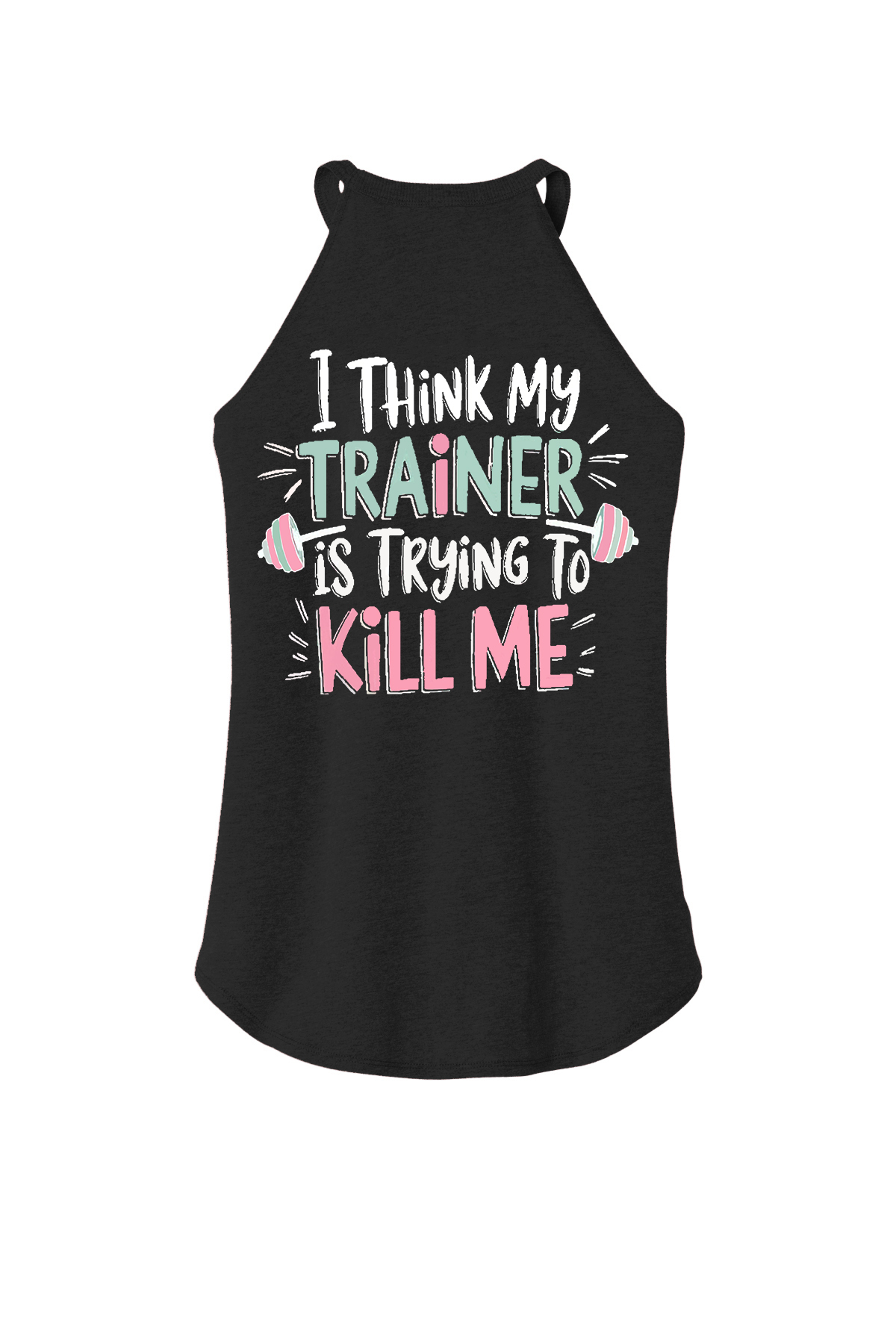 I Think My Trainer Is Trying To Kill Me Printed Women's Yoga Tank Tops-traneing