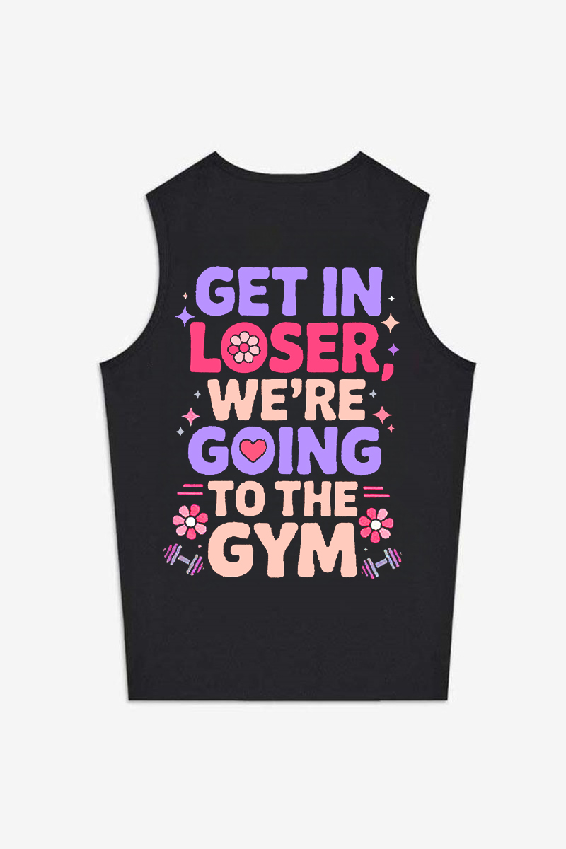Get In Loser We're Going To The Gym Printed Women's Vest-traneing